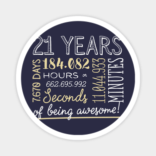 21st Birthday Gifts - 21 Years of being Awesome in Hours & Seconds Magnet